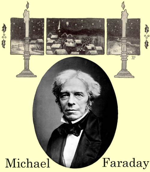 Michael Faraday, originator of the Christmas Lectures